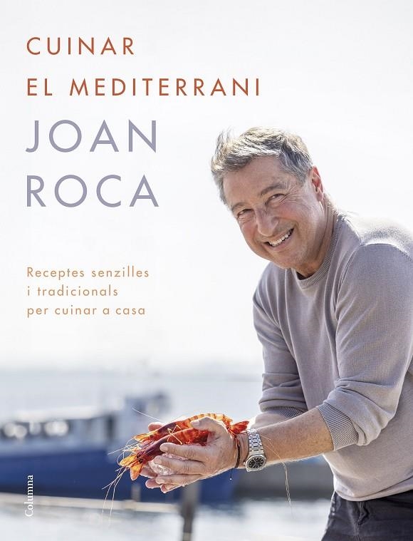 Cuinar el Mediterrani : receptes senzilles i tradicionals per cuinar a casa
