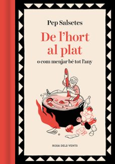 	De l'hort al plat : o com menjar bé tot l'any