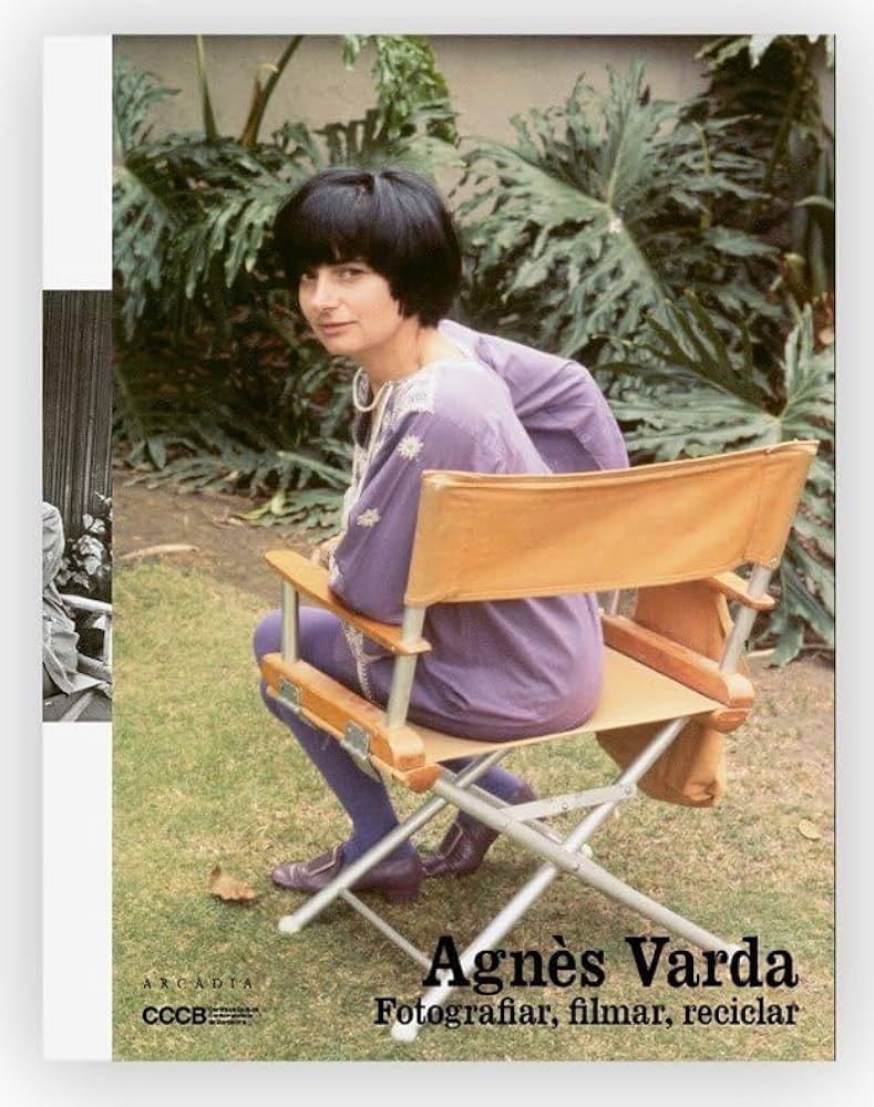 Agnès Varda : fotografiar, filmar, reciclar