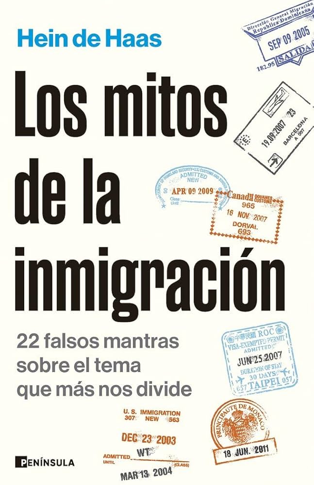 Los Mitos de la inmigración : 22 falsos mantras sobre el tema que más nos divide