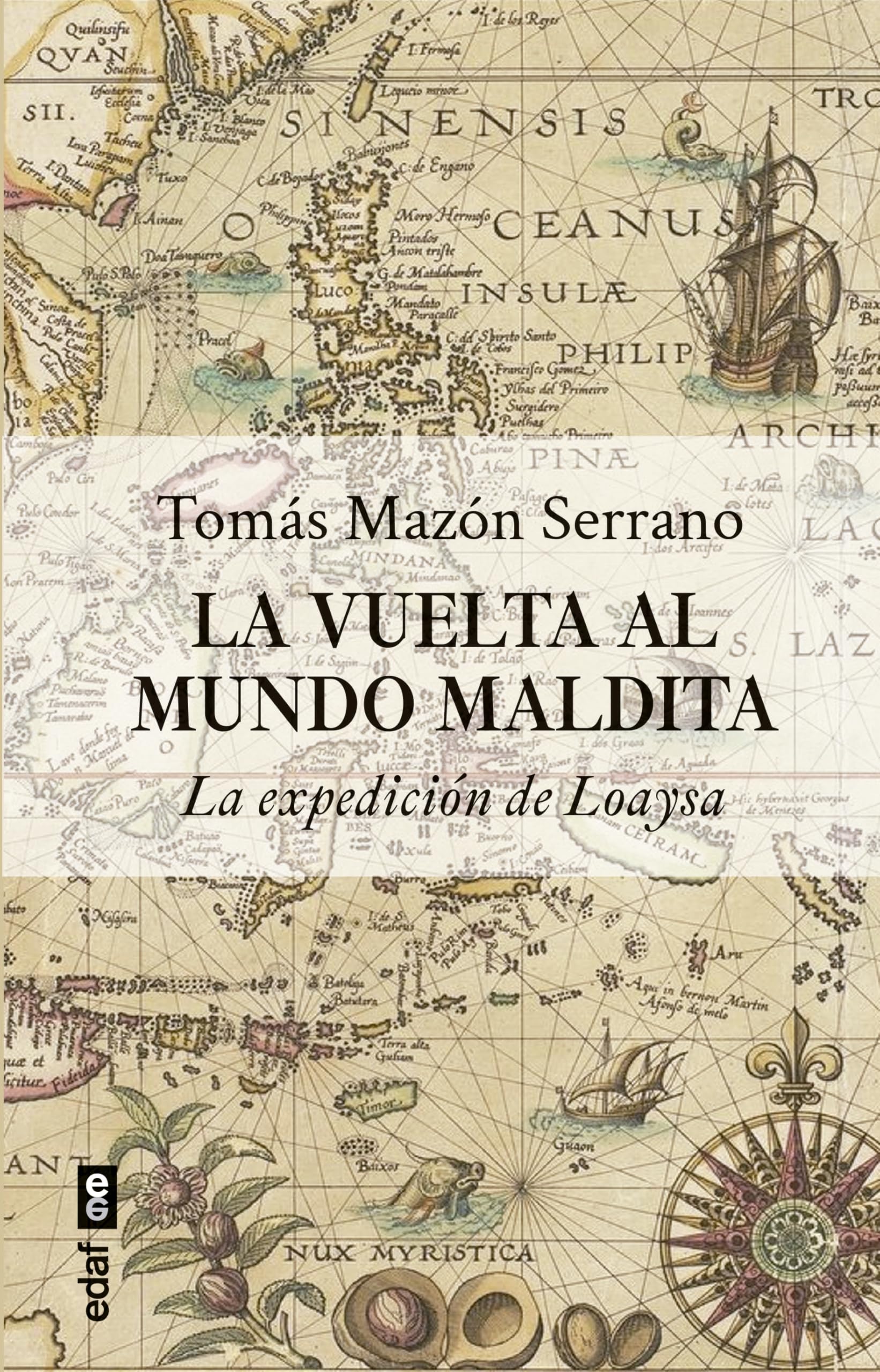 La Vuelta al mundo maldita : la expedición de Loaysa
