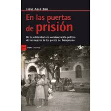 En las puertas de prisión : de la solidaridad a la concienciación política de las mujeres de los presos del franquismo