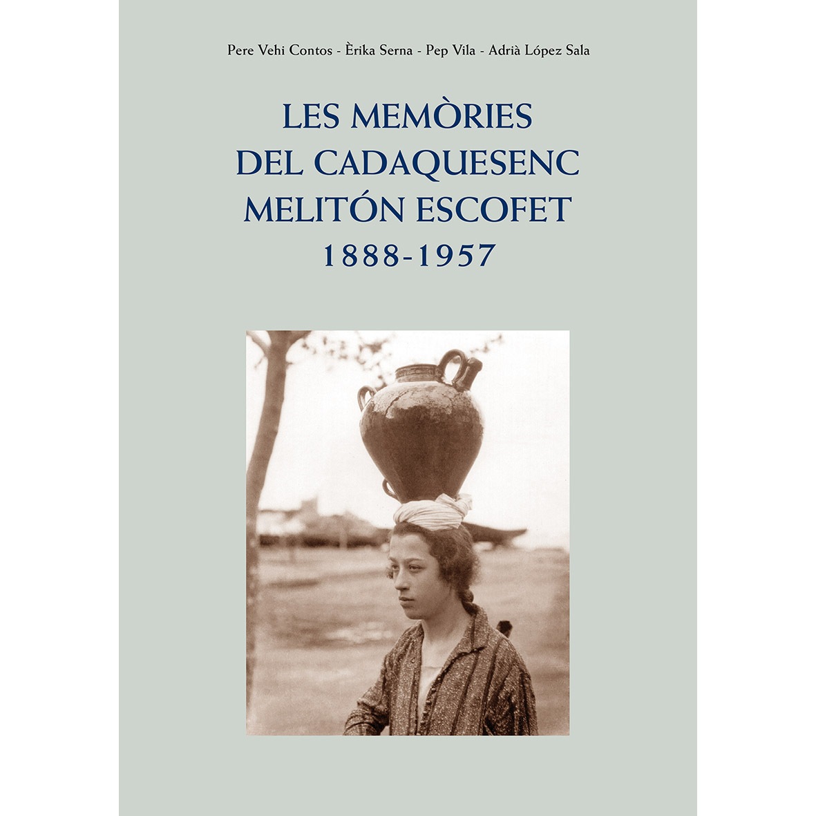 Les memòries del cadaquesenc Melitón Escofet 1888-1957