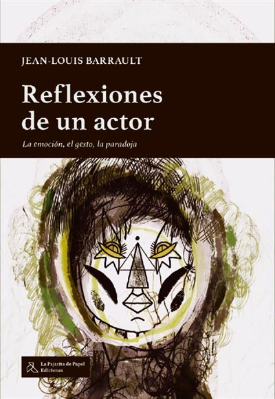 Reflexiones de un actor : la emoción, el gesto, la paradoja