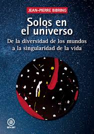 Solos en el universo : de la diversidad de los mundos a la singularidad de la vida