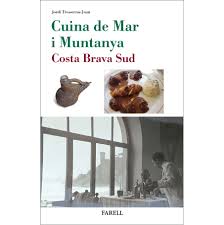 Cuina de mar i muntanya : Costa Brava sud
