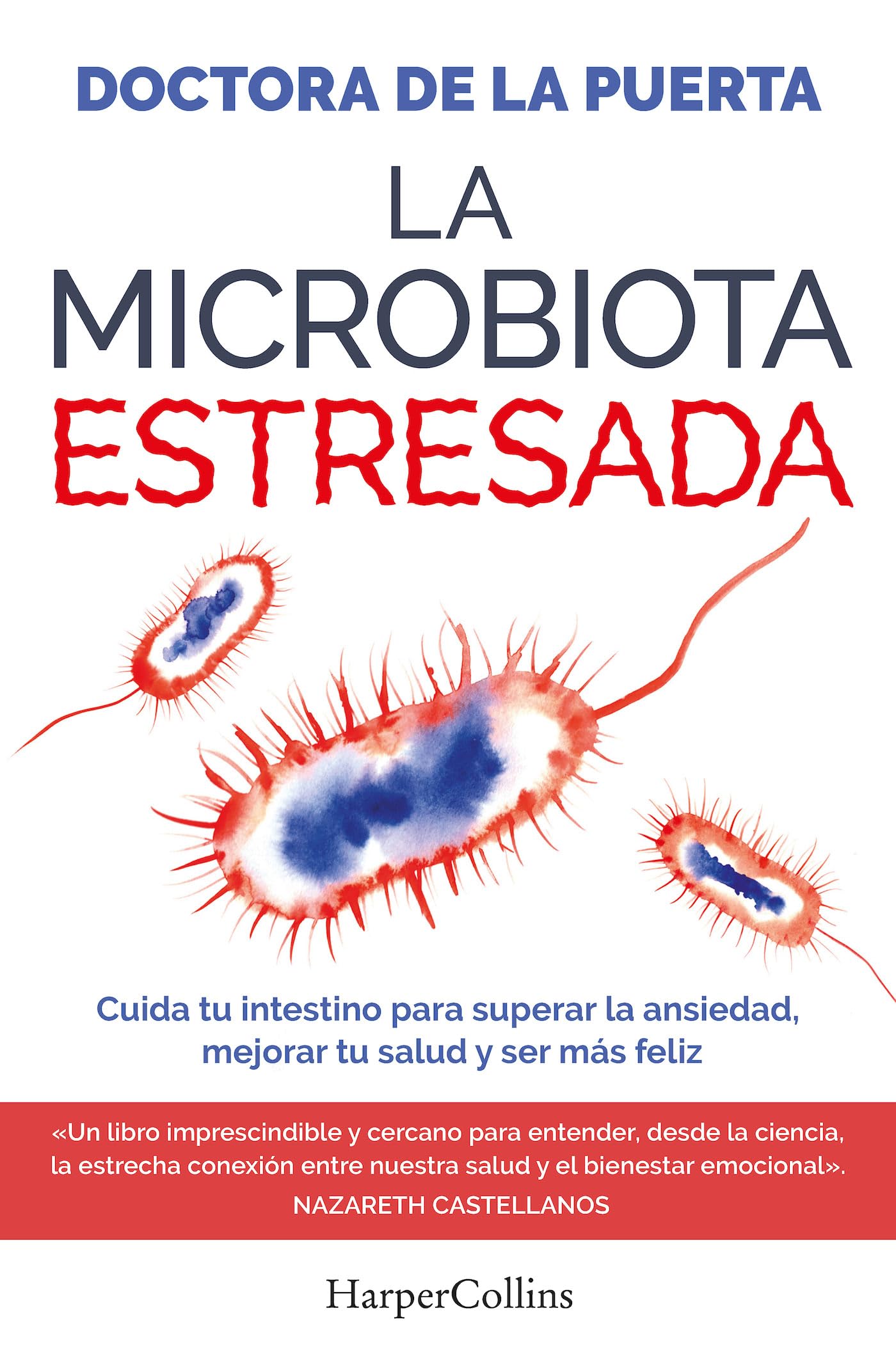 Microbiota estresada : cuida tu intestino para superar la ansiedad, mejorar tu salud y ser más feliz