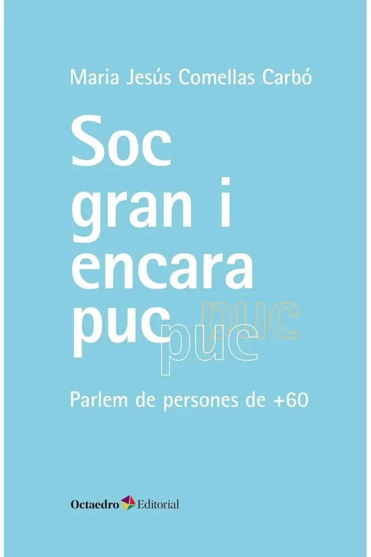 Soc gran i encara puc : parlem de persones de +60