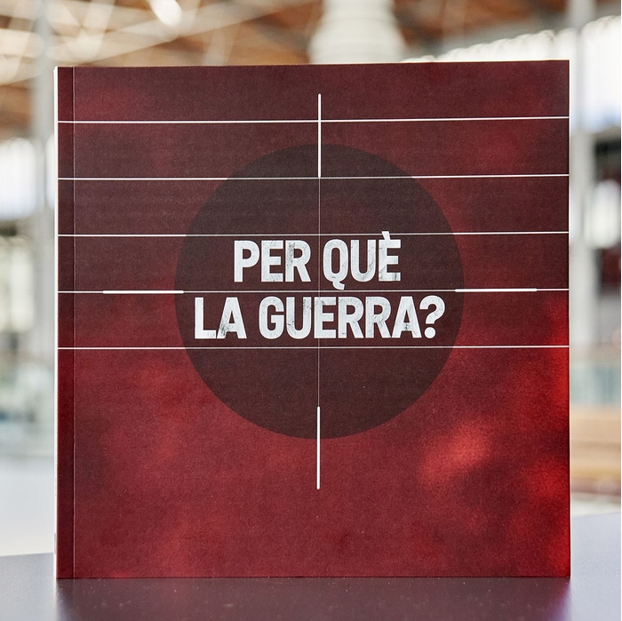 Per què la guerra? memòries, herències i representacions de les violències bèl·liques