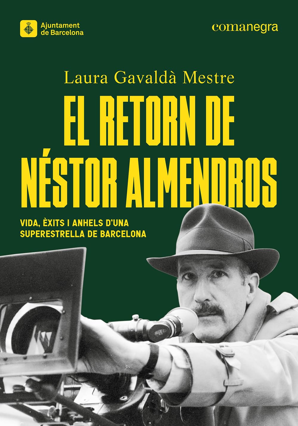 El retorn de Néstor Almendros : vida, èxits i anhels d'una superesrella de Barcelona