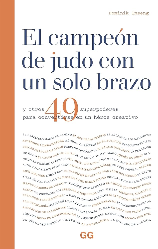 El Campeón de judo con un solo brazo : y otros 49 superpoderes para convertirse en un héroe creativo