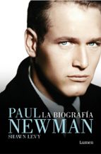 Paul Newman : la biografía