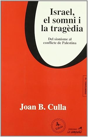 Israel, el somni i la tragèdia: del sionisme al conflicte de Palestina