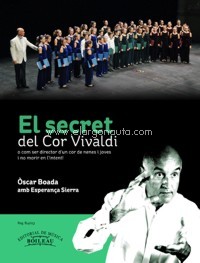 El Secret del Cor Vivaldi : o com ser director d'un cor de nenes i joves i no morir en l'intent!