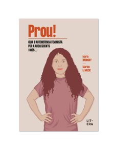 Prou! : guia d'autodefensa feminista per a adolescents (i més)