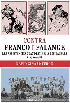 Contra Franco i Falange: les resistències clandestines a les Balears (1939-1948)