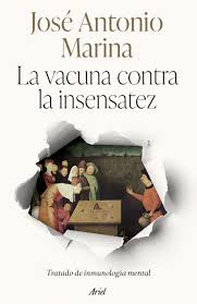 La vacuna contra la insensatez : tratado de inmunologia mental