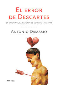 El error de Descartes :la emoción, la razón y el cerebro humano