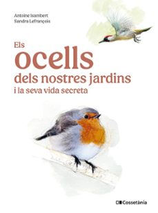 	Els Ocells dels nostres jardins i la seva vida secreta