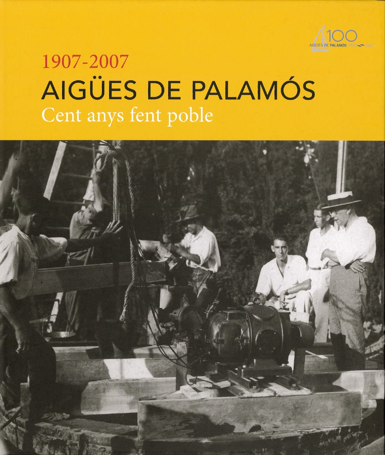 Aigües de Palamós : cent anys fent poble : 1907-2007
