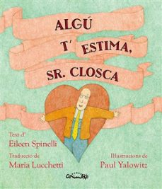 Algú t'estima, Sr. Closca 