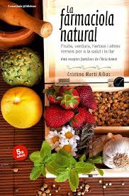 La Farmaciola natural : fruita, verdura, herbes i altres remeis per a la salut i la llar amb receptes familiars de l'Àvia Remei