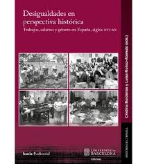 Desigualdades en perspectiva histórica : trabajos, salarios y género en España, siglos XVI-XX