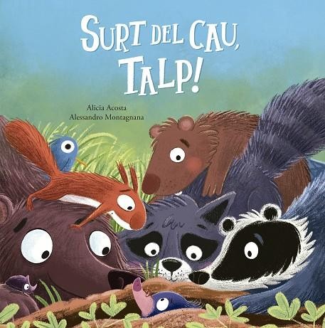 Surt del cau, talp!