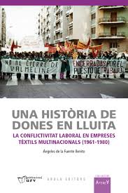 Una Història de dones en lluita : la conflictivitat laboral en empreses tèxtils multinacionals : 1961-1980