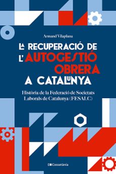 La Recuperació de l'autogestió obrera a Catalunya