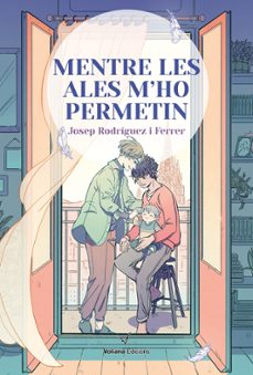 	Mentre les ales m'ho permetin 