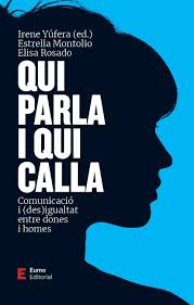 Qui parla i qui calla : comunicació i (des)igualtat entre dones i homes