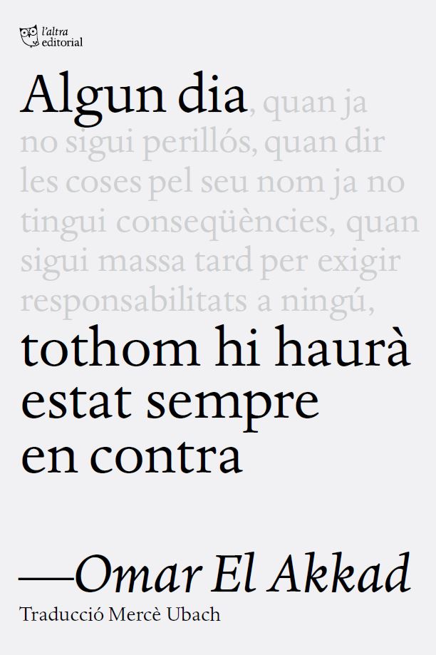 Algun dia tothom hi haurà estat sempre en contra
