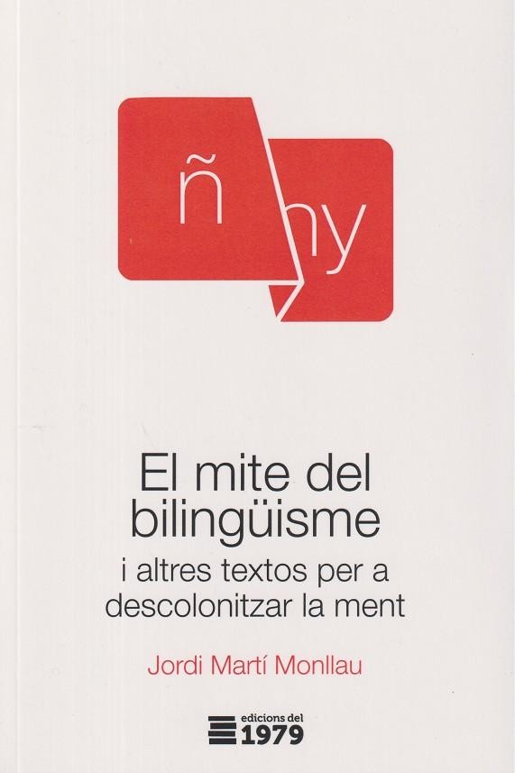 El Mite del bilingüisme i altres textos per a descolonitzar la ment