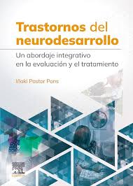 Trastornos del neurodesarrollo: un abordaje integrativo en la evaluaciñon y el tratamiento
