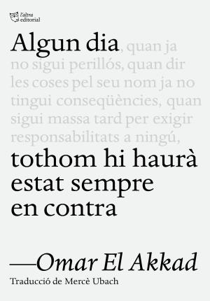 Algun dia tothom hi haurà estat sempre en contra 
