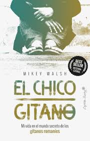 El Chico gitano : mi vida en el mundo secreto de los gitanos romaníes