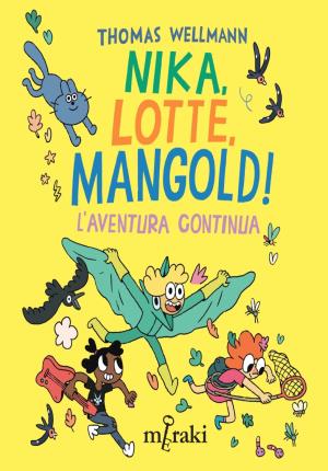 Nika, Lotte, Mangold! : l'aventura continua