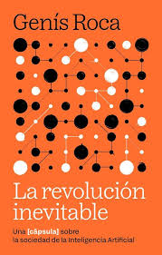 La revolución inevitable : una cápsula sobre IA y sociedad digital