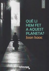 Què li fem fet a aquest planeta?