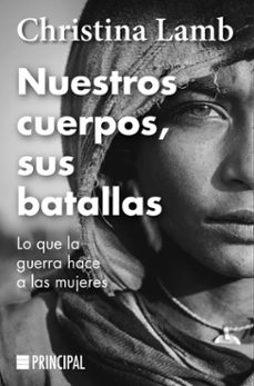 Nuestros Cuerpos, sus batallas : lo que las guerra hace a las mujeres