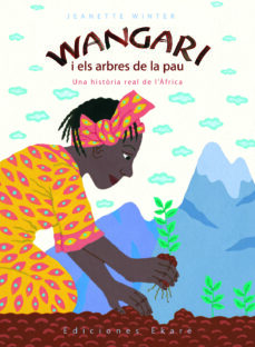 Wangari i els arbres de la pau : una història real de l'Àfrica
