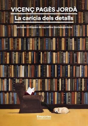 La Carícia dels detalls : lectures crítiques de narrativa contemporània