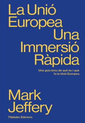 La Unió Europea : una immersió ràpida