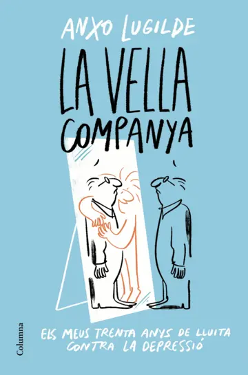 La vella companya: els meus trenta anys de lluita contra la depressió