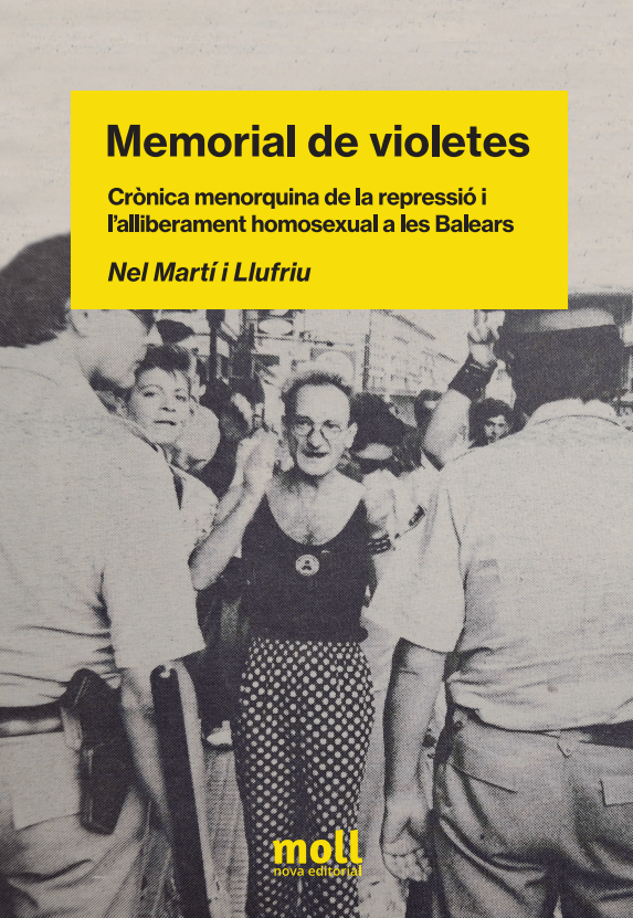 Memorial de violetes : crònica menorquina de la repressió i l'alliberament homosexual a les Balears