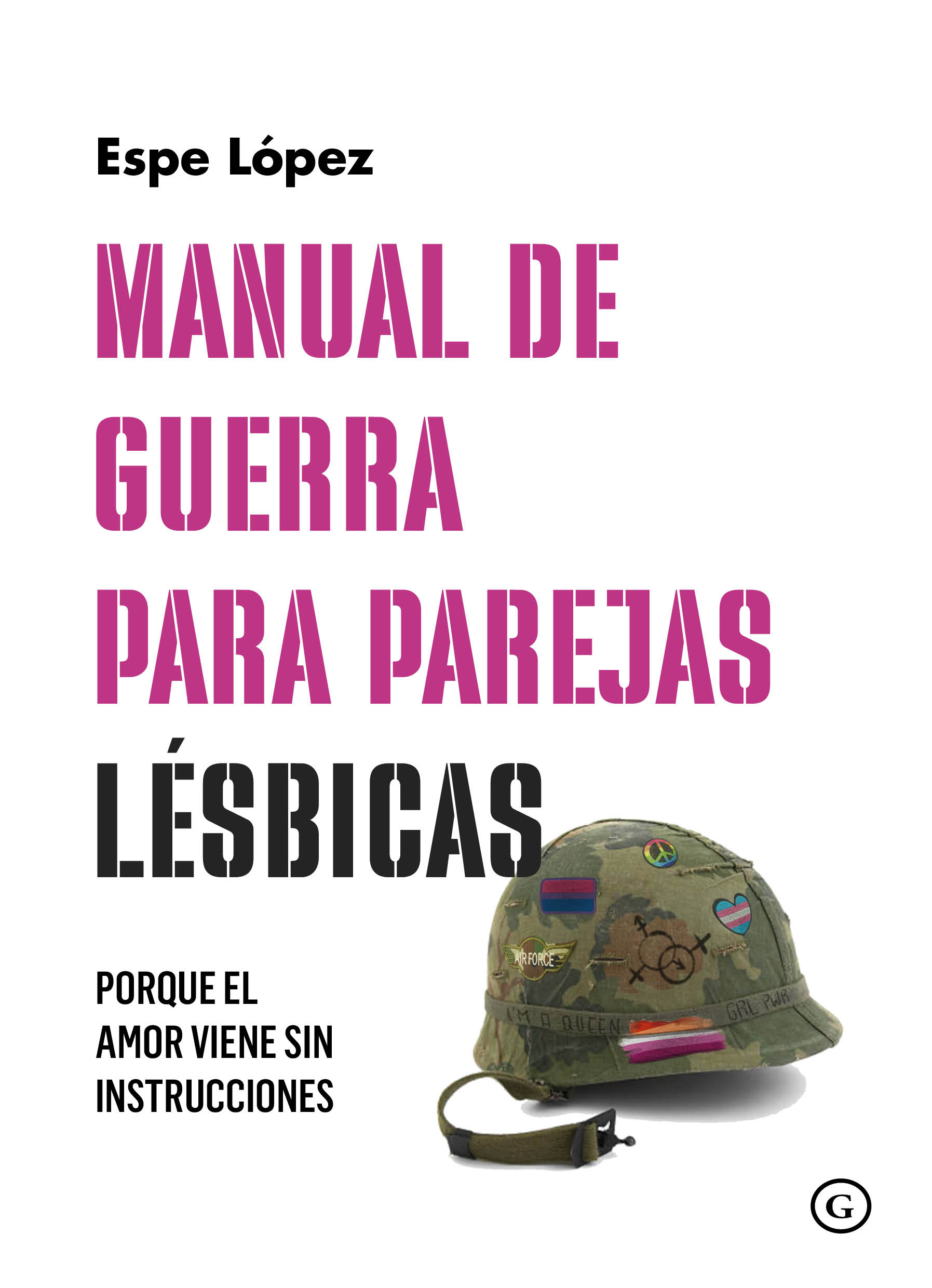 Manual de guerra para parejas lésbicas : porque el amor viene sin instrucciones