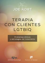Terapia con clientes LGTBIQ : problemas clínicos y estrategias de tratamiento