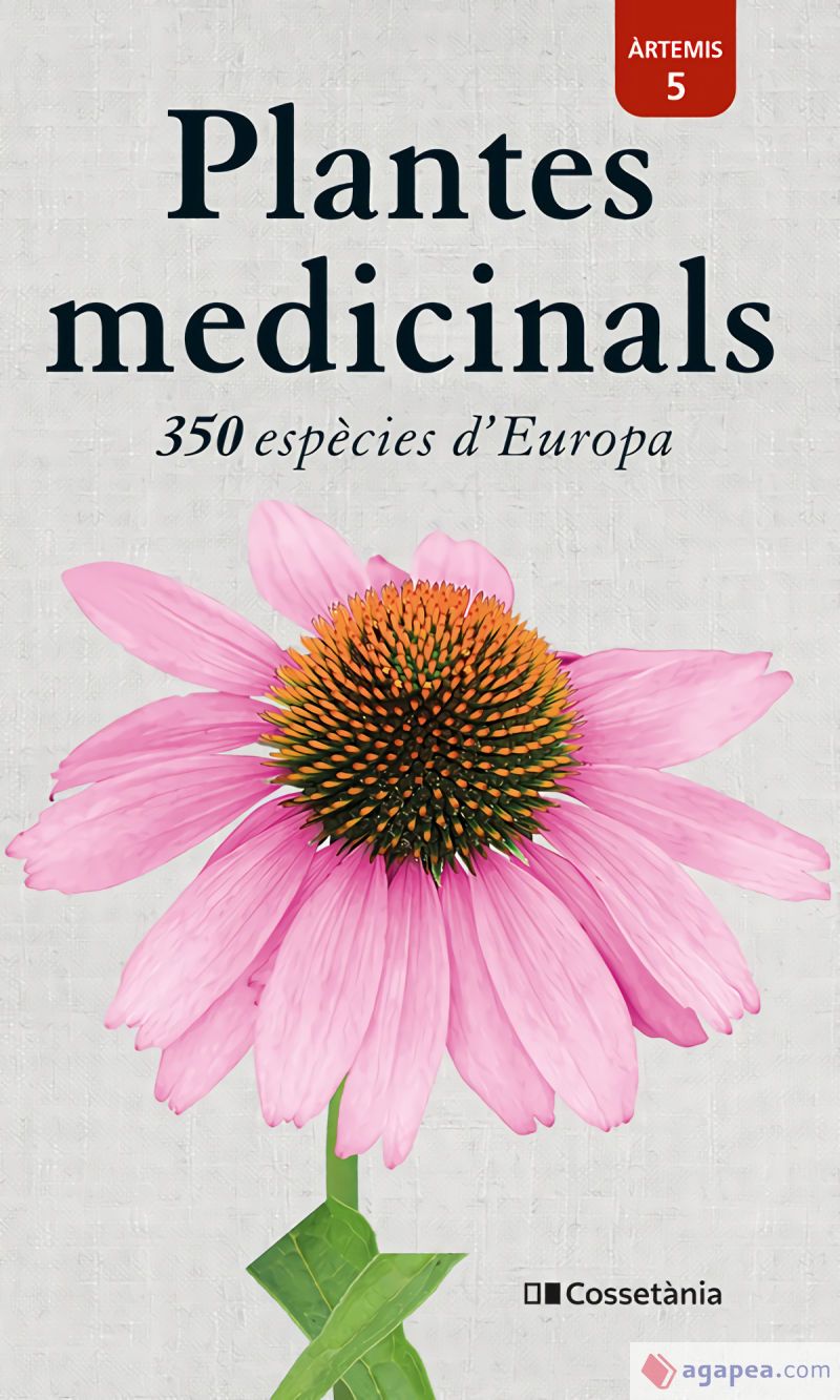 Plantes medicinals. 350 espècies d'Europa