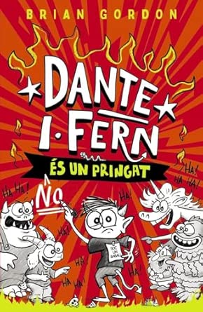 Dante i Fern no és un pringat
